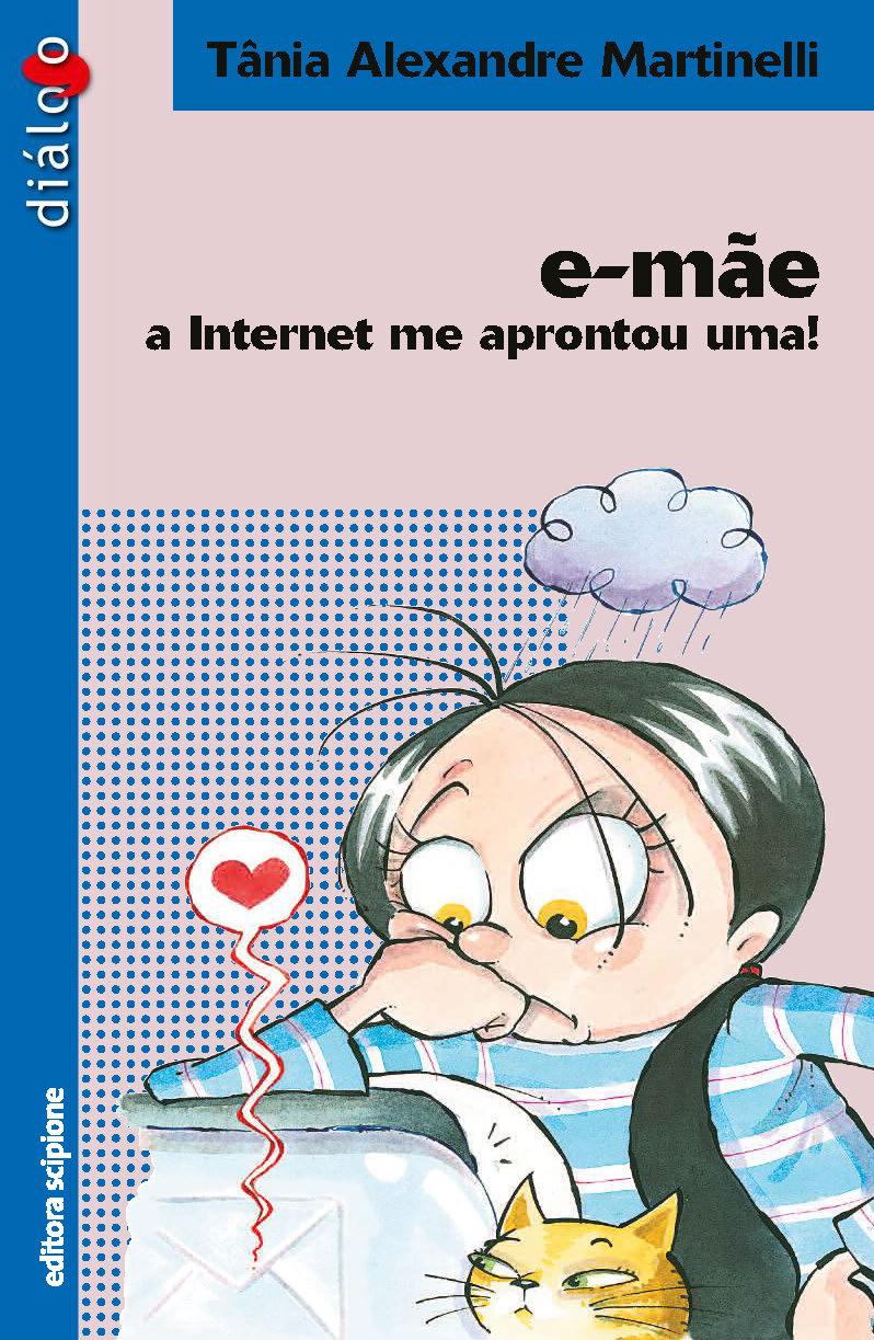 E-Mãe - A Internet Me Aprontou Uma!