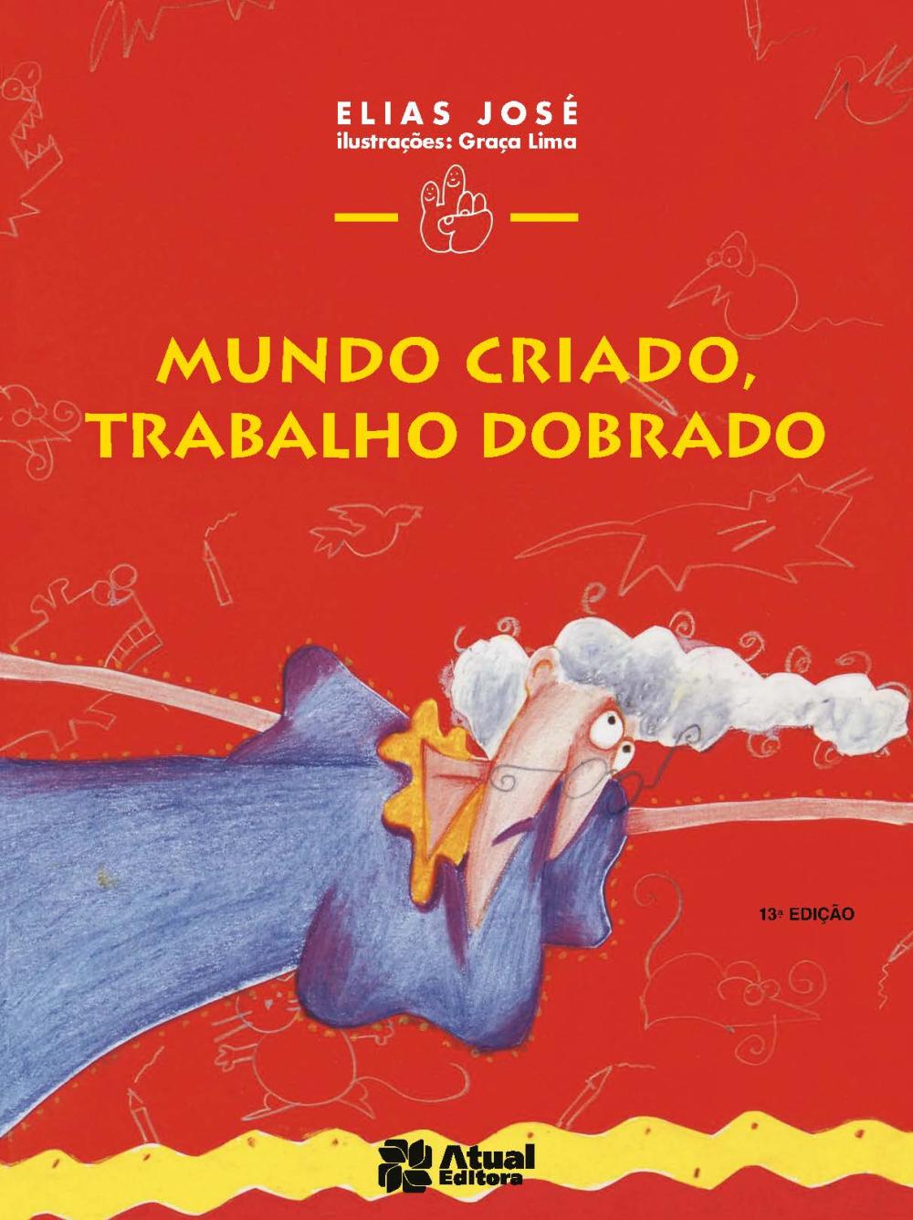 Mundo Criado, Trabalho Dobrado