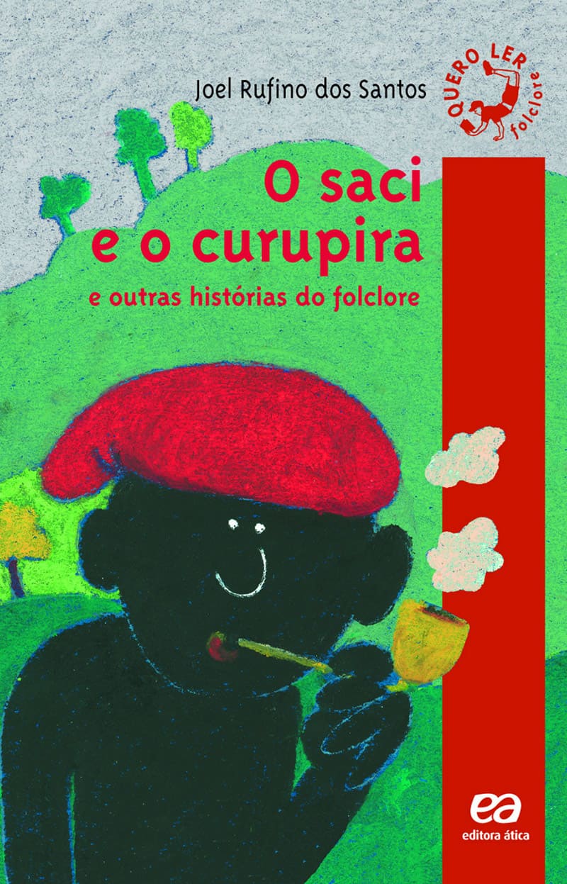O Saci E O Curupira E Outras Histórias Do Folclore