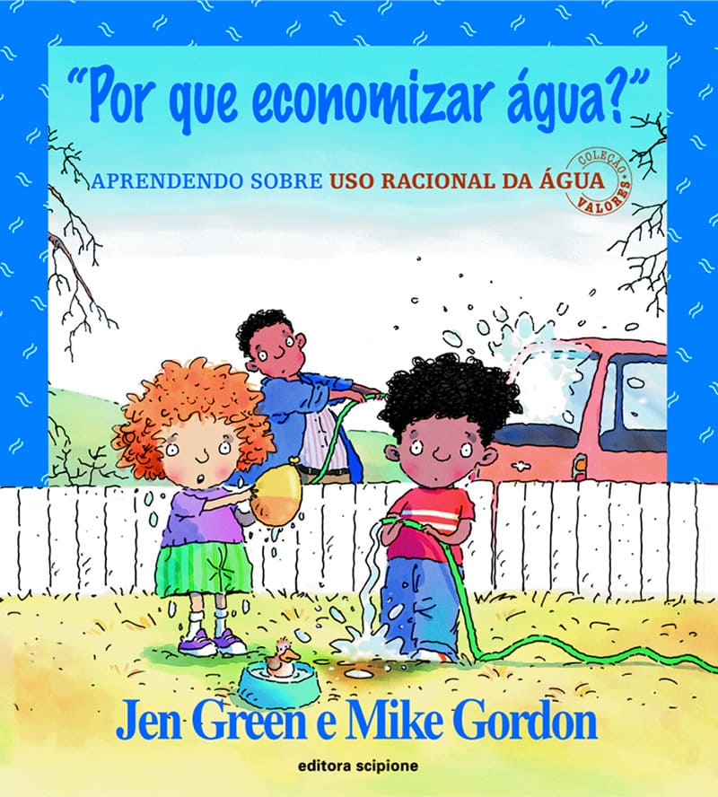 Por Que Economizar Água? - Aprendendo Sobre O Uso Racional Da Água