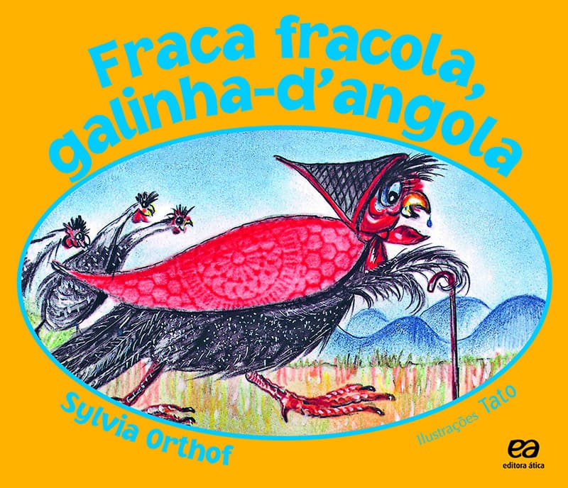 Fraca Fracola, Galinha-D'Angola
