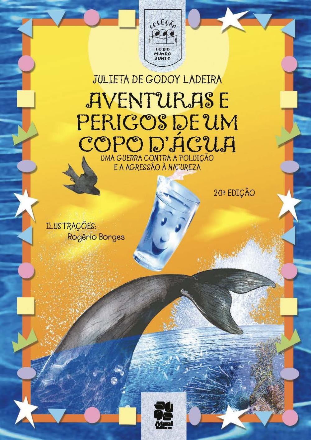 Aventuras E Perigos De Um Copo D'Água - Uma Guerra Contra A Poluição E A Agressão À Natureza