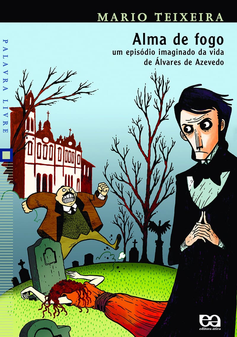 Alma De Fogo - Um Episódio Imaginado Na Vida De Álvares De Azevedo