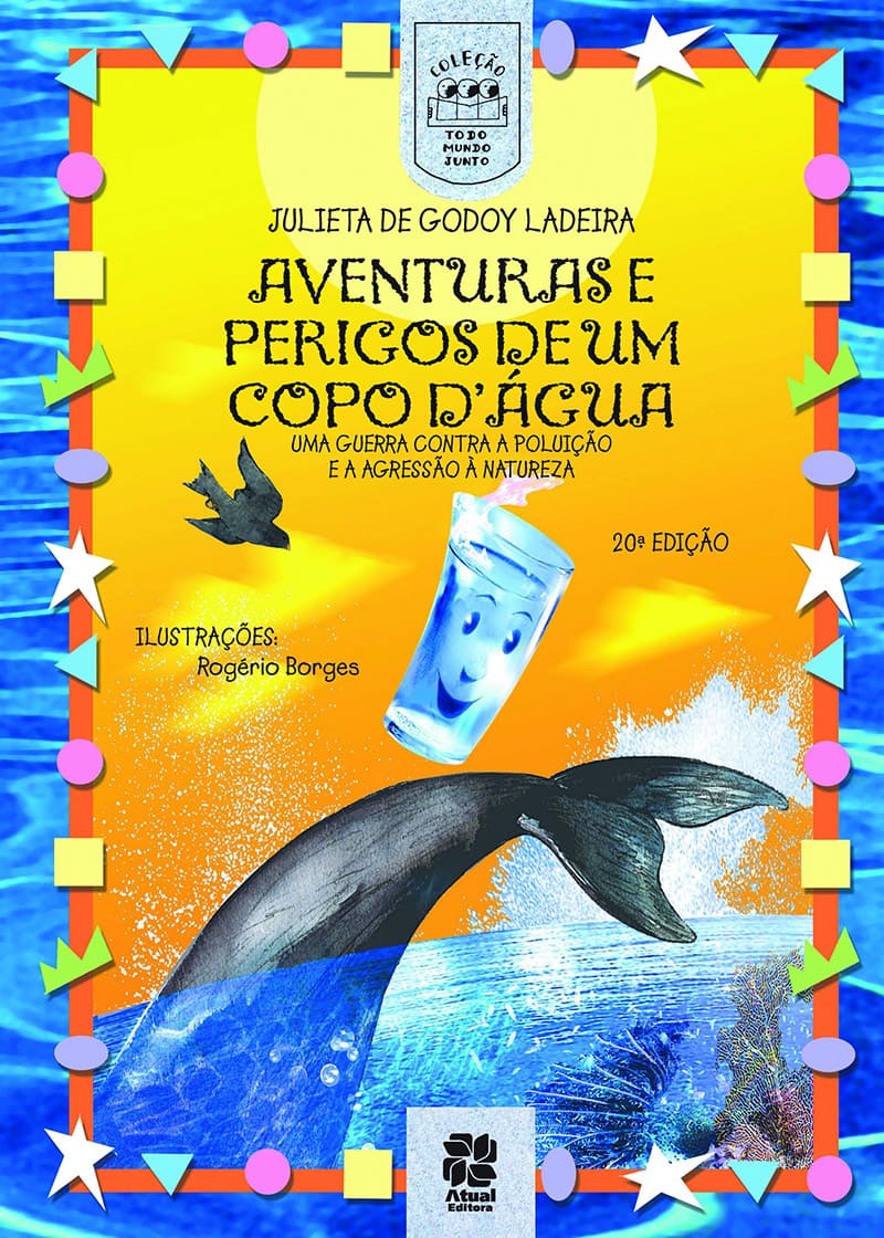 Aventuras E Perigos De Um Copo D'Água - Uma Guerra Contra A Poluição E A Agressão À Natureza
