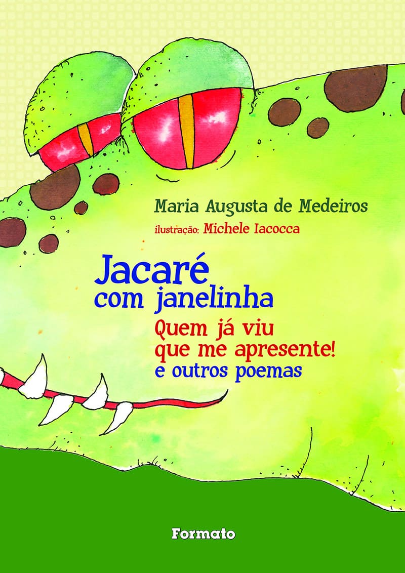 Jacaré Com Janelinha, Quem Já Viu Que Me Apresente! E Outros Poemas