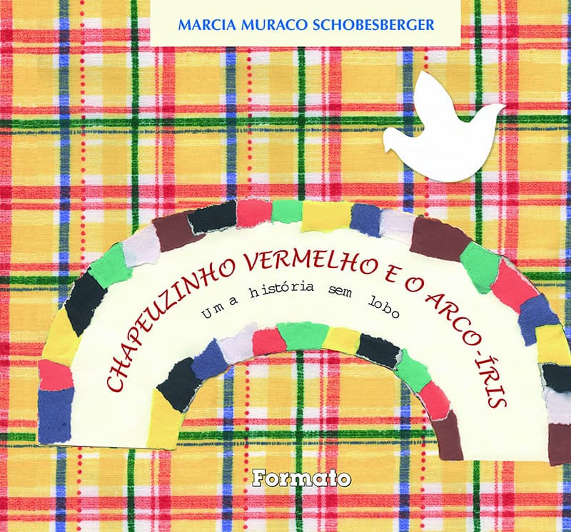 Chapeuzinho Vermelho E O Arco-Íris - Uma História Sem Lobo