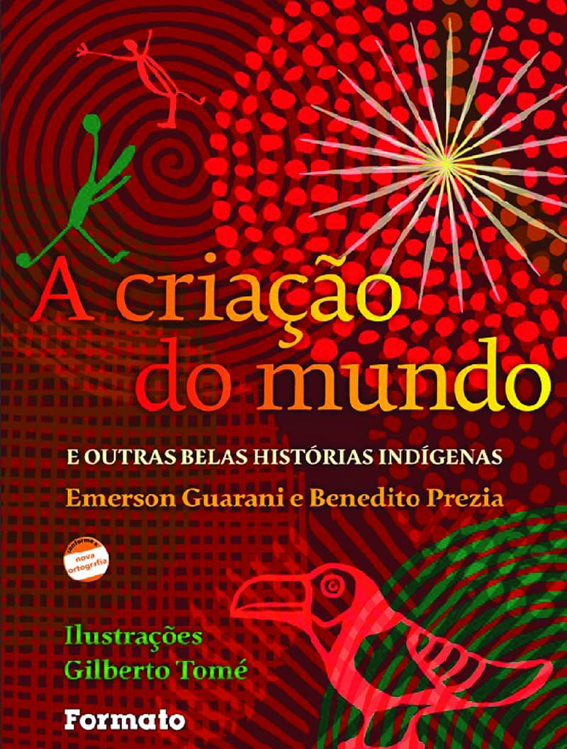 A Criação Do Mundo E Outras Belas Histórias Indígenas