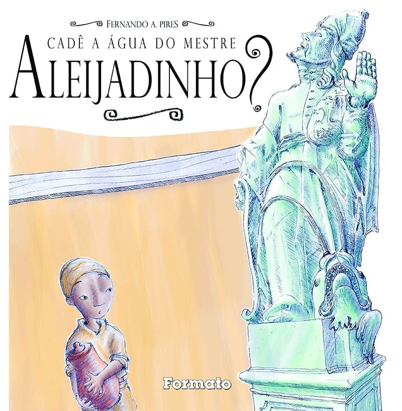 Cadê A Água Do Mestre Aleijadinho?