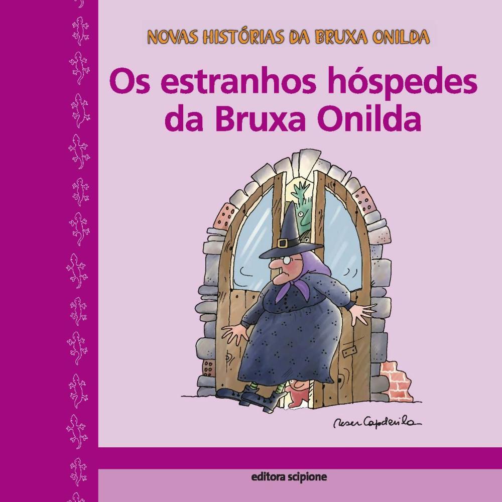 Os Estranhos Hóspedes Da Bruxa Onilda